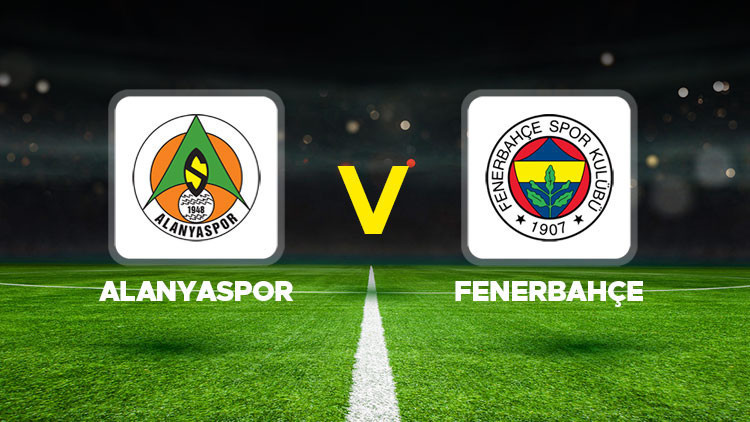 FENERBAHÇE MAÇI CANLI İZLE || Alanyaspor – Fenerbahçe maçı ne vakit, saat kaçta, hangi kanalda?